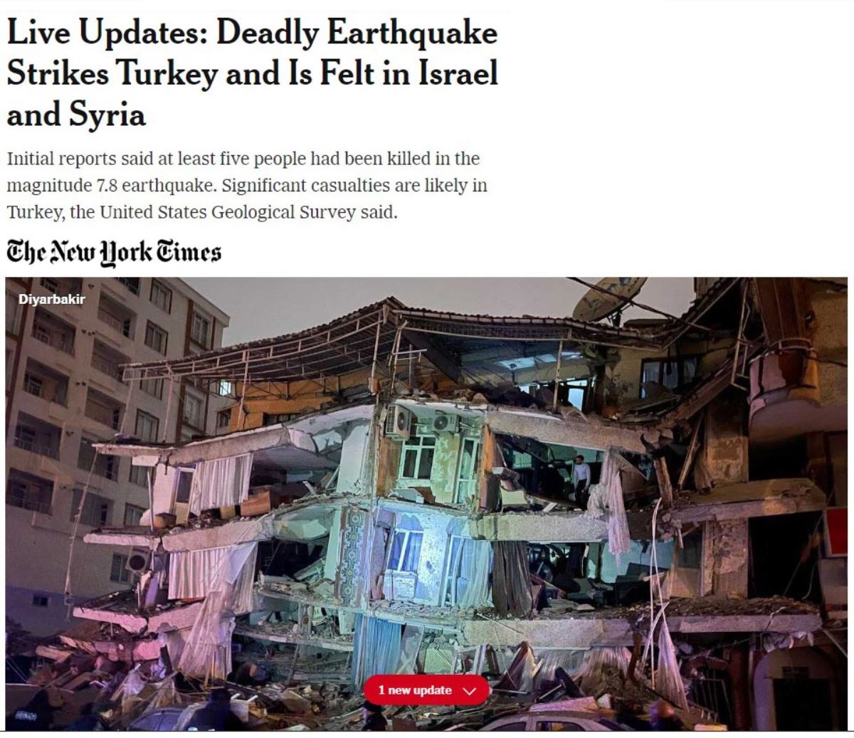 <br><p>NY Times, Canlı Güncellemeler: <strong>Ölümcül Deprem Türkiye'yi Çarptı ve İsrail ve Suriye'de Hissedildi 7.8 büyüklüğündeki depremde ilk belirlemelere göre çok sayıda kişi hayatını kaybetti</strong> ifadelerine yer verirken, ABD Jeoloji Araştırma Merkezi, Türkiye'de önemli kayıpların olma ihtimalinin yüksek olduğunu duyurdu denildi.</p><br>